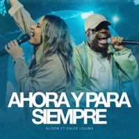 Ahora y Para Siempre (Radio Edit) - Single - Alison & Cales Louima