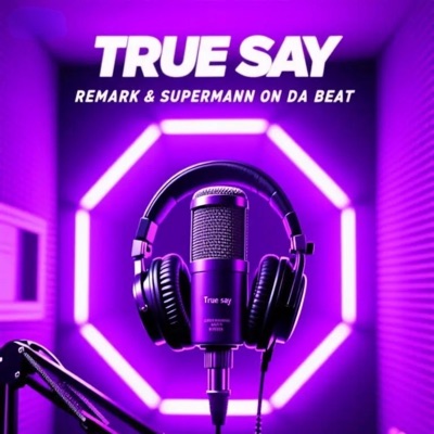 True say (feat. supermann on da beat) [Radio Edit] - Single