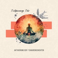 Aktivierung der 7 Chakrenschichten - Entspannungs Echo