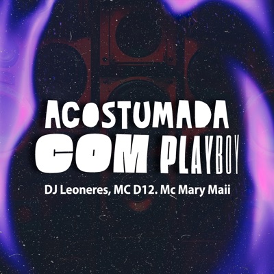 Acostumada Com Playboy (feat. LETAL SUPPLY) - Single