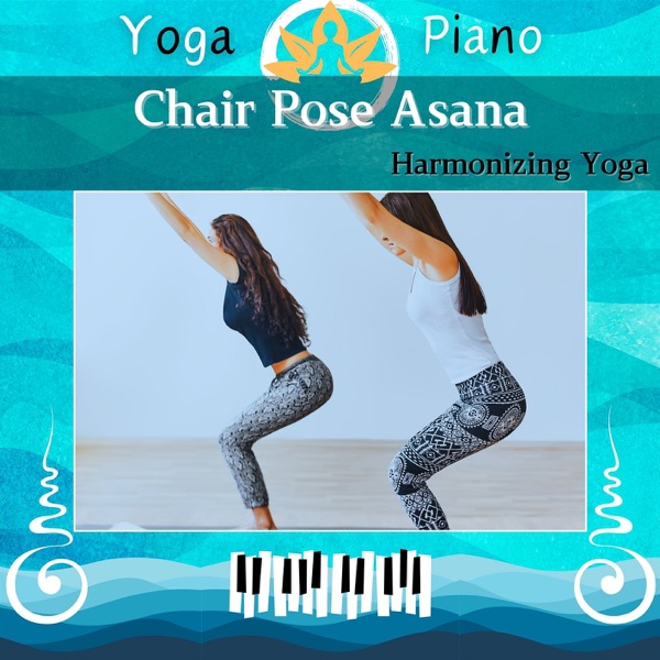 Chair Pose Asana: Harmonizing Yoga