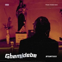 Gbemidebe - Single - Stuntxxx