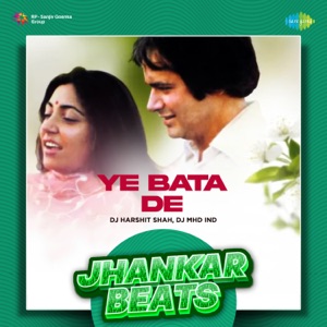 Ye Bata De (Jhankar Beats)