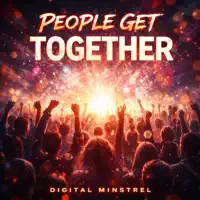 People Get Together — Digital Minstrel