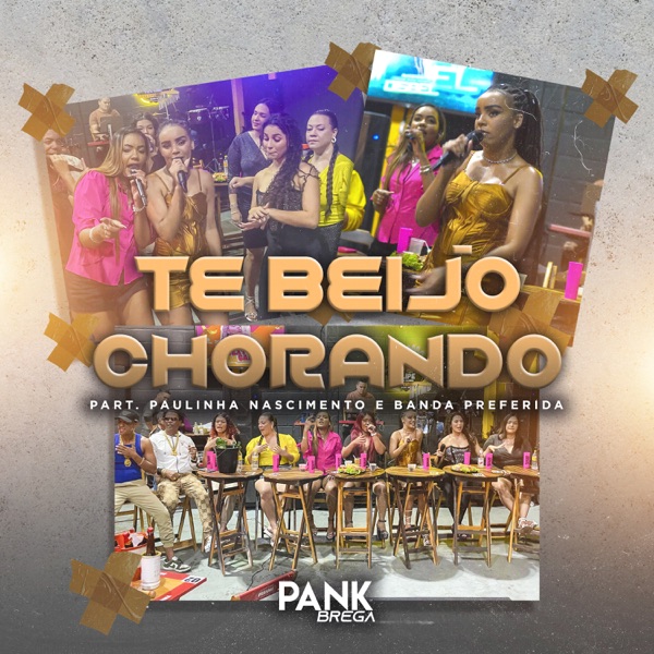 Te Beijo Chorando (feat. Paulinha Nascimento & Banda Preferida)