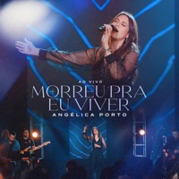 Morreu pra Eu Viver (Ao Vivo) - Single - ANGÉLICA PORTO
