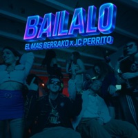 BAILALO (feat. El Jc Perrito) - Single - El Mas Berrako