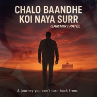 Chalo baandhe koi naya surr - Single - Sammir I Patel