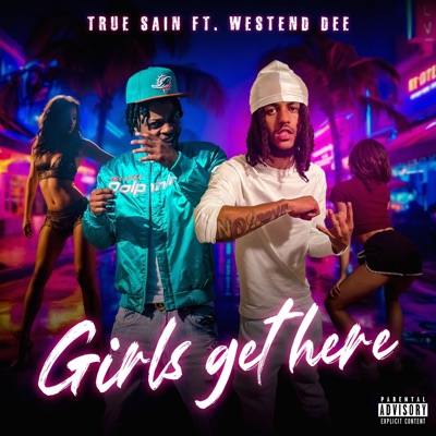 Girls Get Here (feat. Westend Dee) - Single