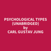 Psychological Types (Unabridged) - Carl Gustav Jung