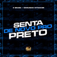 Senta de Novo pro Preto - Single - RB O Brabo & Dioguinho Hitmaker