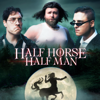 Half Horse Half Man - OCT