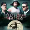 Half Horse Half Man