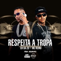 Respeita a Tropa (feat. astnbeats) - Single - MC CH da Z.O & Mc Reino