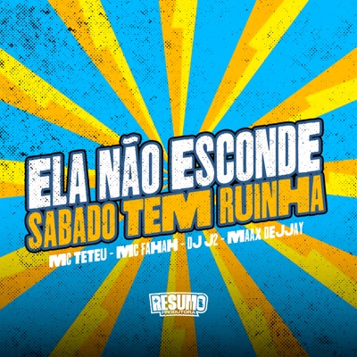 Ela Não Esconde Sabado Tem Ruinha (feat. Maax Deejay) - Single