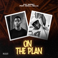 Album cover for On The Plan (feat. Small Bella) by Kay Money