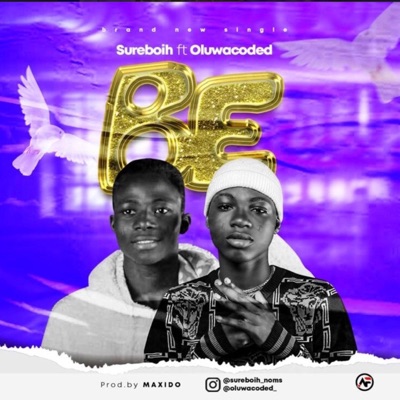 Be (feat. Oluwacoded) - Single