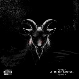 I’ Am The F****n Goat GuZz