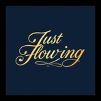 Just Flowing - Single