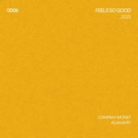 Feels So Good - Company Money & Alan Avry