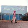 Ruin Your Life