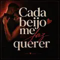 Cada beijo me faz querer