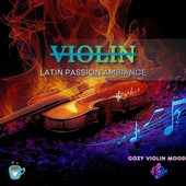 Cover art for Violin • Latin Passion Ambiance • Riverside Bolero Dreams by @frequencyfusion2025
