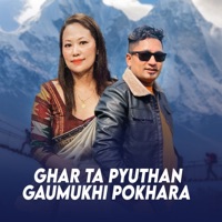 Ghar Ta Pyuthan Gaumukhi Pokhara - Single - Dilu Salami Magar & Resham Nirdosh