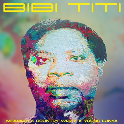 Bibi Titi (feat. Country Wizzy & Young Lunya) - Single