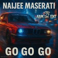 Go Go Go - Single - Naijee Maserati