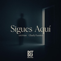 Sigues Aquí (feat. Charly Fuentes) - Single - Crixtian