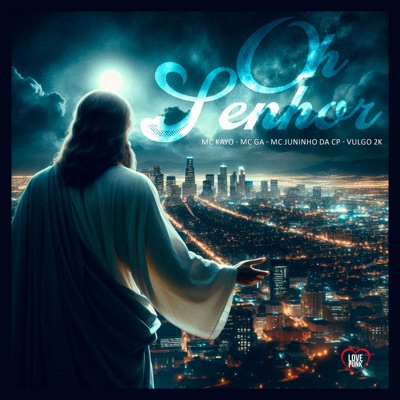 Oh Senhor (feat. MC JUNINHO DA CP & VULGO 2K) - Single