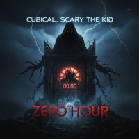 Zero Hour - CUBICAL & Scary the Kid