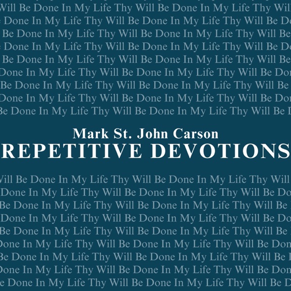 Repetitive Devotions Thy Will Be Done In My Life