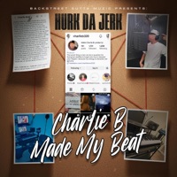 Charlie B Made My Beat - Hurk Da Jerk & Tre Jones