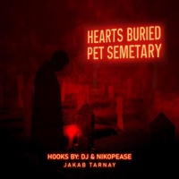 Hearts Buried Pet Semetary (feat. NikoPease) - Single - Hooks By: DJ