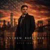 Kyle Inan - Anthem, Reframed