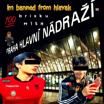IM BANNED FROM HLAVÁK!! - Single
