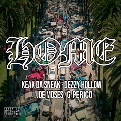 HOME (feat. Keak Da Sneak, Joe Moses & G Perico) - Single