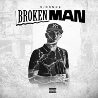 Broken Man - Single - Sikknez