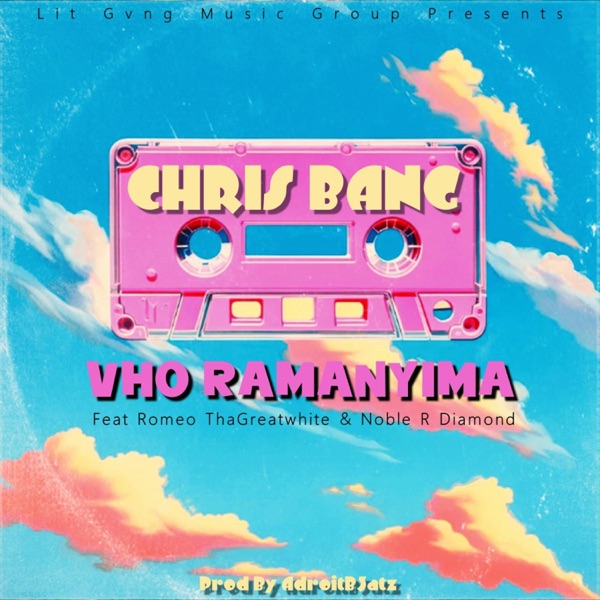 Vho Ramanyima (feat. Romeo ThaGreatwhite & Noble R Diamond)