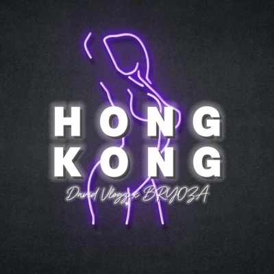 Hong Kong (feat. BRYOZA) - Single