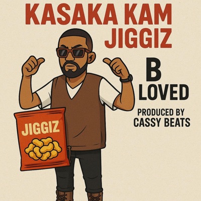 Kasaka kama jiggiz B Loved - Single