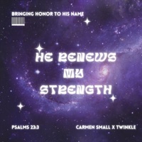 He Renews My Strength (Psalms 23:3) - Single - Carmen Small