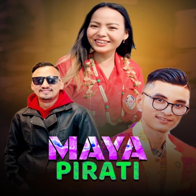 Maya Pirati (feat. Sunita Yonjan & Bimal Ghising) - Single