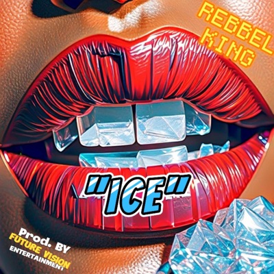 ICE (feat. Rebbel King) - Single