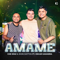 Ámame - Single - CHE DÍAZ, Jhon Mattos & Oscar Gamarra