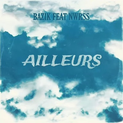 Ailleurs (feat. Nwrss) - Single