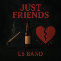 JUST FRIENDS (feat. LS BAND) - Single - Sinister Productions