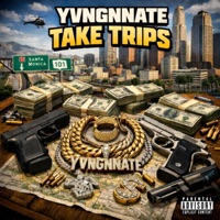 Take Trips - Single - yvngnnate